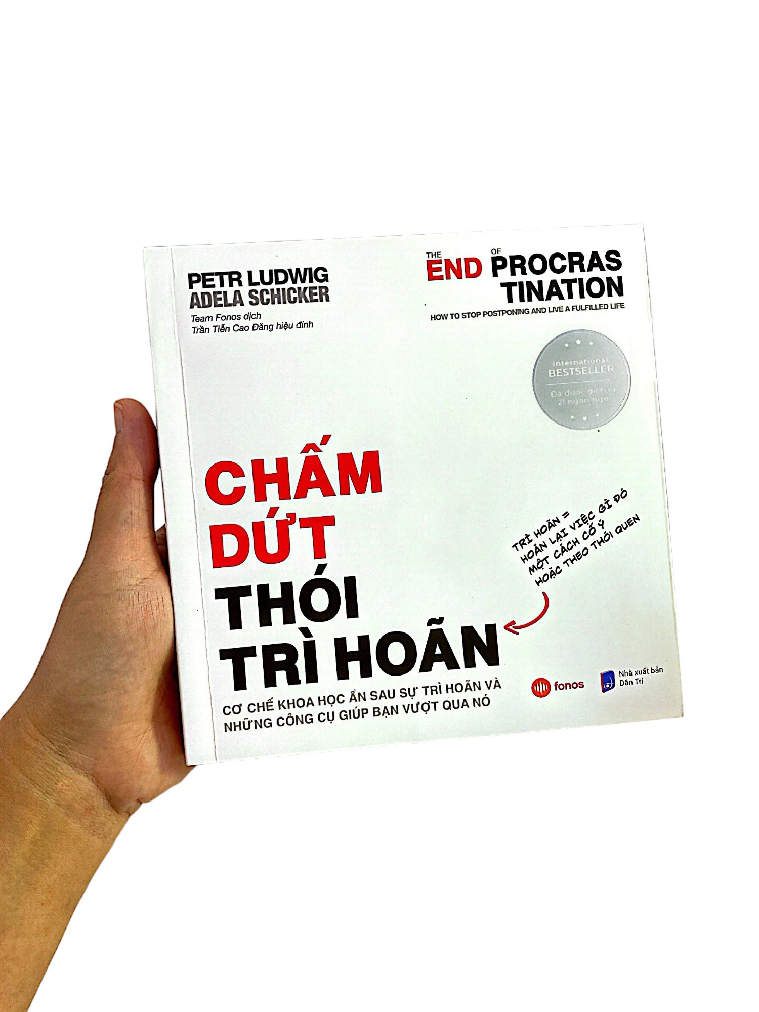 Bìa sách Chấm Dứt Thói Trì Hoãn – Bạn Không Lười, Não Bộ Đang Lừa Bạn