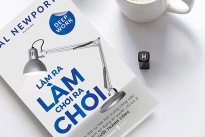 Review sách “Làm Ra Làm, Chơi Ra Chơi”: Nghệ thuật làm việc sâu để thành công bền vững
