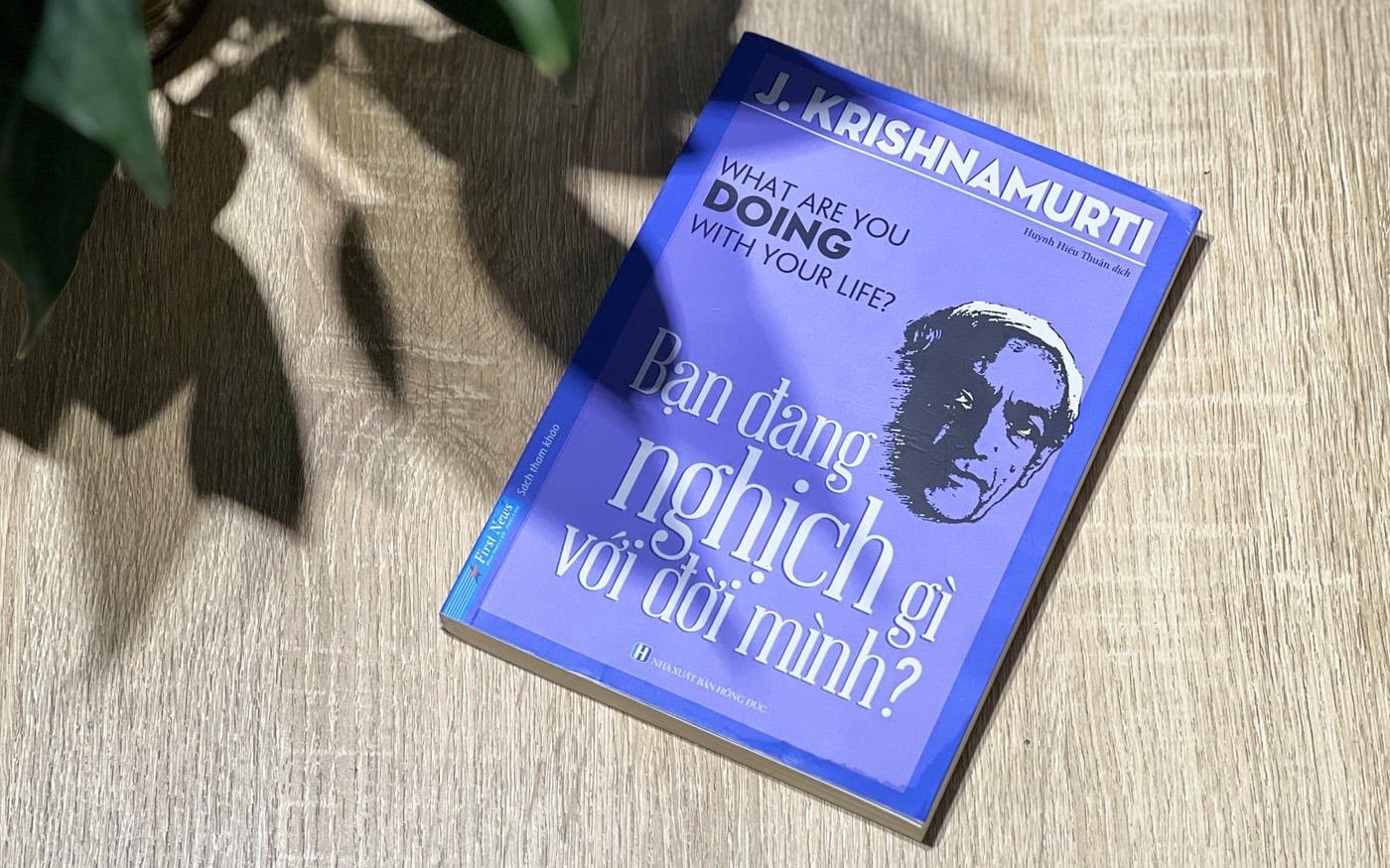Review sách “Bạn Đang Nghịch Gì Với Đời Mình”: Thức tỉnh tâm trí để tìm lại ý nghĩa cuộc sống