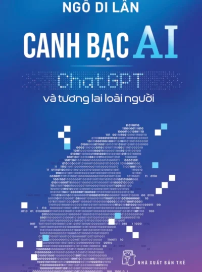 Review sách Canh Bạc AI: ChatGPT Và Tương Lai Loài Người