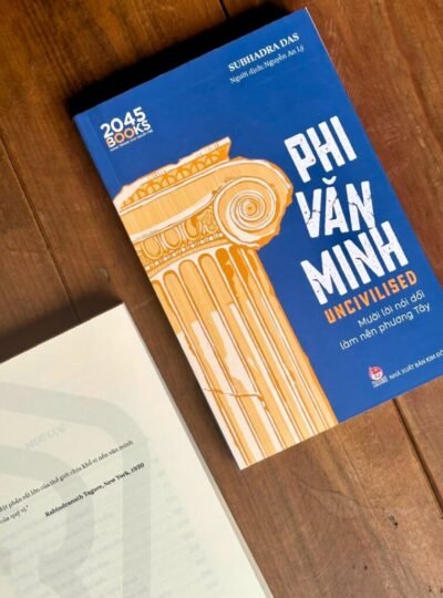 Review sách “Phi Văn Minh”: Mười Lời Nói Dối Làm Nên Phương Tây